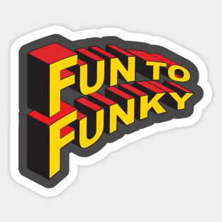 Fun To Funky Sticker
